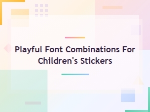 Playful Font Combinations for Fun Children's Sticker Designs