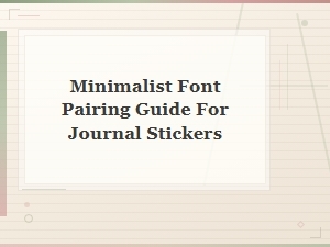 Minimalist Font Pairing Guide for Journal Stickers